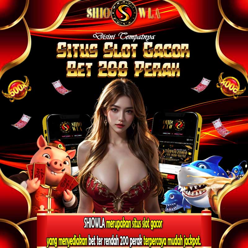 shiowla situs slot bet 200 perak terpercaya